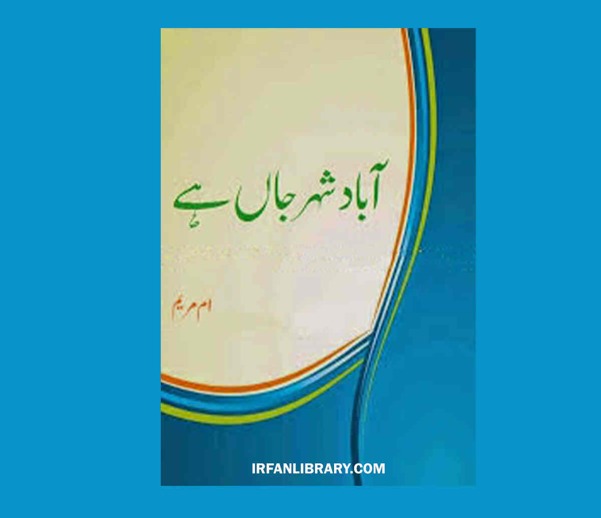 Abad Shehr e Jan Hai Urdu Novel by Umme Maryam